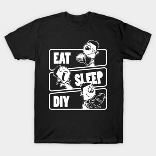 Eat Sleep DIY - do it yourself build gift product T-Shirt